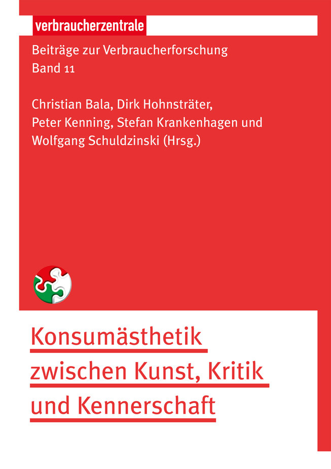 Beiträge zur Verbraucherforschung Band 11: Konsumästhetik zwischen Kunst, Kritik und Kennerschaft