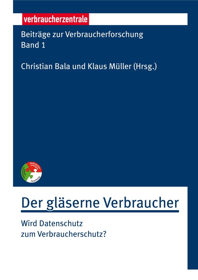 Beiträge zur Verbraucherforschung Band 1: Der gläserne Verbraucher