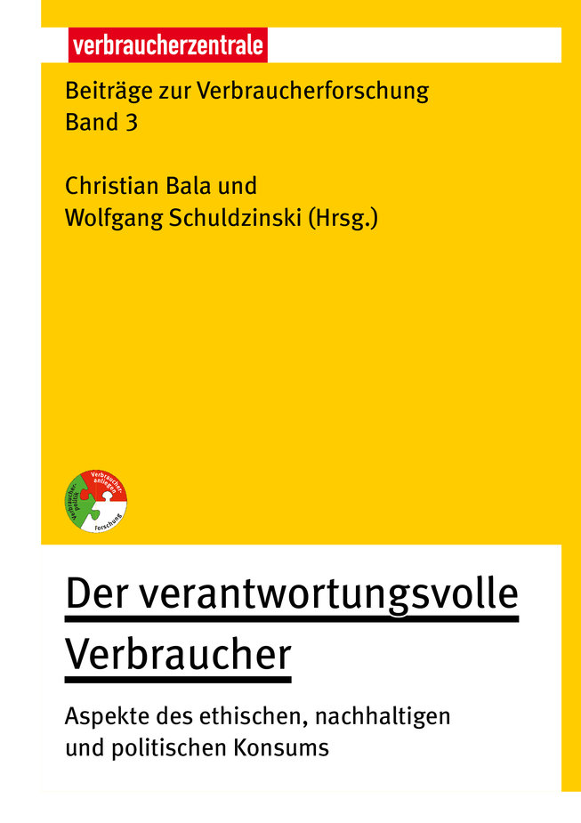 Beiträge zur Verbraucherforschung Band 3: Der verantwortungsvolle Verbraucher