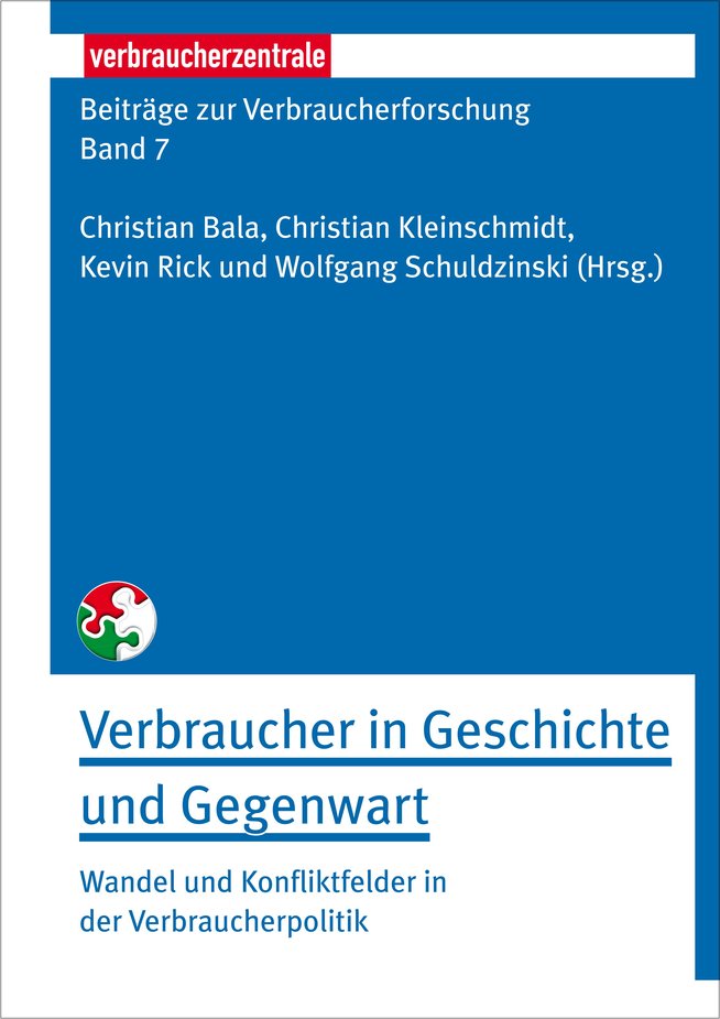 Beiträge zur Verbraucherforschung Band 7: Verbraucher in Geschichte und Gegenwart