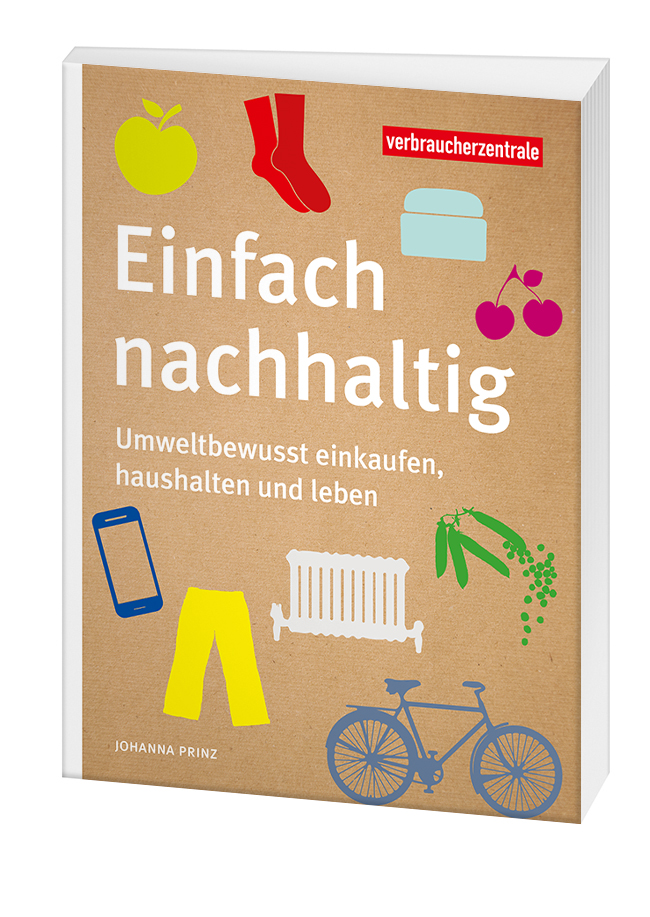 Cover des Ratgebers "Einfach nachhaltig": Neun farbige schrenschnittartige Abbildungen auf brauenem Hintergrund. Zu sehen sind ein Fahrrad, eine Hose, ein GHandy, Bohnen, Kirschen, eine Dose, Socken und ein Apfel